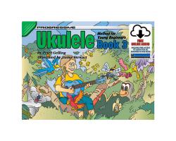 Progressive Ukulele Method Book 3 for The Young Beginner